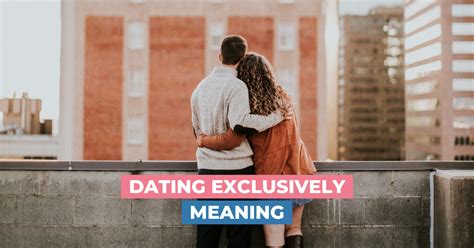 dating exclusively what does it mean